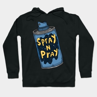 spray and pray, graffiti paint can. Hoodie